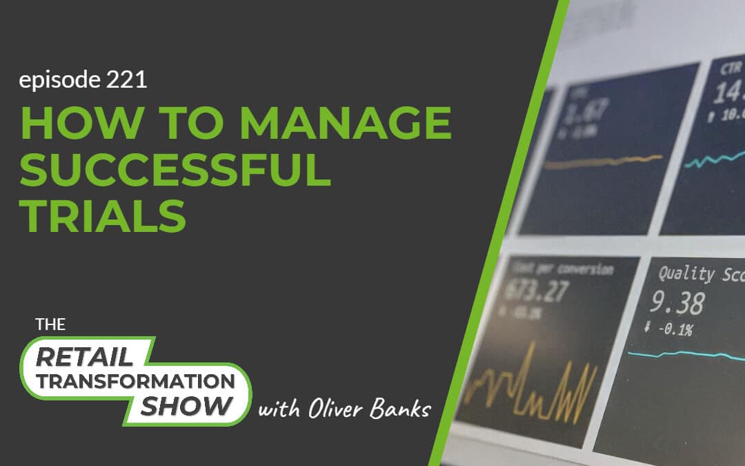 221: How To Manage Successful Trials